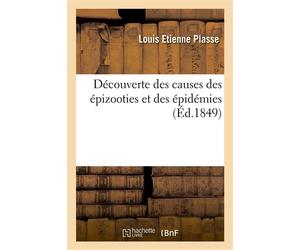 Des causes des épizooties et des épidémies, causes et distinction des deux genres de charbon L'un gangréneux, et l'autre virulent, modus faciendi de la contagion de ces différentes maladies - Louis Et