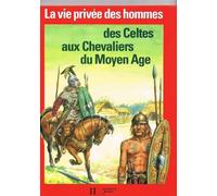 Des Celtes aux chevaliers du Moyen Age