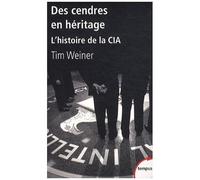 Tim Weiner – Des cendres en héritage – L'histoire de la CIA – Perrin
