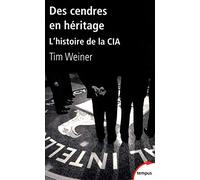 Tim Weiner – Des cendres en héritage – L'histoire de la CIA – Perrin