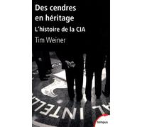 Des cendres en heritage l'histoire de la cia Histoire de la CIA - Tim Weiner - Perrin - Poche - Essai