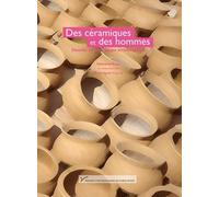 Des Céramiques Et Des Hommes - Décoder Les Assemblages Archéologiques