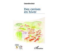 Des cerises en hiver - Geneviève Briot - L'harmattan - broché - Roman
