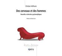 Des cerveaux et des hommes - Nouvelles recherches psychanalytiques Christian Hoffmann (Auteur), Roland Gori (Préface)