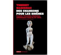 Des chansons pour les sirènes – Essenine, Tchoudakov, Medvedeva, saltimbanques russes du XXe siècle