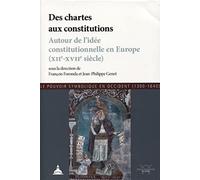 Des chartes aux constitutions: Autour de l'idée constitutionnelle en Europe (XIIe-XVIIe siècle) - Le pouvoir symbolique en occident (1300-1640)
