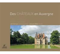 Des châteaux en Auvergne - Joël Damase - Chamina Eds - broché - Beau livre
