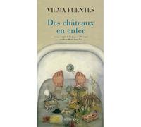 Vilma Fuentes – Des châteaux en enfer – Roman – Broché