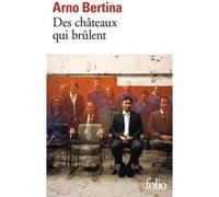 Des châteaux qui brûlent Arno Bertina (Auteur)