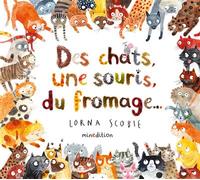 Des chats, une souris, du fromage... - Lorna Scobie - Minedition Eds - cartonné - Album jeunesse