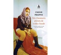 Des chaussures pleines de vodka chaude - Zakhar Prilepine - Actes sud - Poche - Roman
