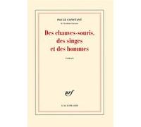 Paule Constant – Des chauves-souris, des singes et des hommes – Roman – Broché