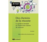 Des chemins de la réussite La gestion mentale en renfort des classes de sciences - Paul Boxus - De Boeck Education - broché - Essai