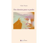 Des chemins pour se perdre