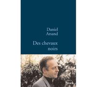 Des chevaux noirs - Daniel Arsand - Stock - broché - Roman
