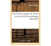 Des Chiens anglais de chasse et de tir et de leur dressage