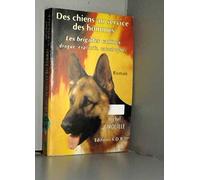 Des chiens au service des hommes. Les Brigades canines : drogue, explosifs, catastrophes