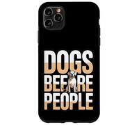 des Chiens drôles Avant Que Les Gens Disent des Amoureux des Chiens Coque pour iPhone 11 Pro Max