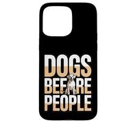 des Chiens drôles Avant Que Les Gens Disent des Amoureux des Chiens Coque pour iPhone 15 Pro Max