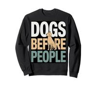 des Chiens drôles Avant Que Les Gens Disent des Amoureux des Chiens Sweatshirt