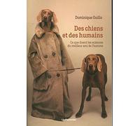 Des chiens et des humains: Ce que disent les sciences du meilleur ami de l’homme