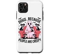 des Chiens Parce Que Les Gens sont des fantômes effrayants Coque pour iPhone 11 Pro Max