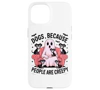 des Chiens Parce Que Les Gens sont des fantômes effrayants Coque pour iPhone 15