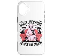 des Chiens Parce Que Les Gens sont des fantômes effrayants Coque pour iPhone 16 Plus