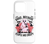 des Chiens Parce Que Les Gens sont des fantômes effrayants Coque pour iPhone 16 Pro