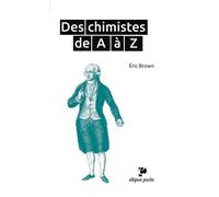 Des chimistes de A à Z - Eric Brown - Ellipses - broché - Guide