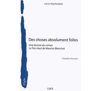 Des Choses Absolument Folles - Une Lecture Du Roman Le Très-Haut De Maurice Blanchot