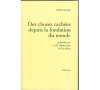 Des choses cachées depuis la fondation du monde - René Girard - Grasset - broché - Essai