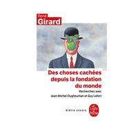 Des choses cachées depuis la fondation du monde - René Girard - Lgf - Poche - Etude