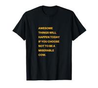 des Choses géniales Vont se Passer Aujourd'hui (drôle et Sarcastique) T-Shirt