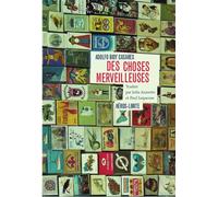 Des choses merveilleuses - Adolfo Bioy Casares - Heros-Limite Eds - broché - Roman
