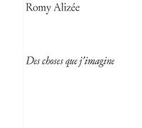 Des choses que j'imagine - Romy Alizée - Rotolux - broché - Beau livre