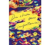 Des Choses sans importance Lilia Hassaine (Auteur)
