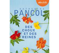 Des Choux et des reines Livre audio 1 CD MP3 - Katherine Pancol - Audiolib - Texte lu (CD) - Textes lus CD