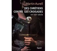 Des Chrétiens Contre Les Croisades Xiie-Xiiie Siècle