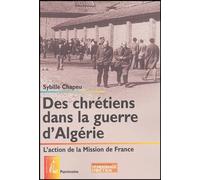 Des Chrétiens dans la guerre d'Algérie