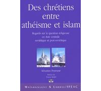 Des chrétiens entre athéisme et islam : Regards sur la question religieuse en Asie centrale soviétique et post-soviétique