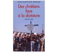 Des Chretiens Face A La Dictature - Chili 1970-1988