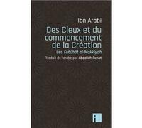 Des Cieux et du commencement de la Création Muhammad Ibn Arabi (Auteur)