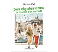 Des cigales dans le teston des minots - Christian Tévé - Presses Du Midi - broché - Roman
