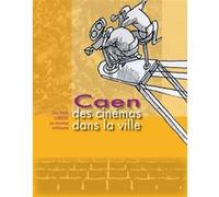Des cinémas dans la ville - Caen Serge David (Auteur)