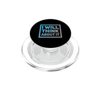 des Citations drôles, des Gens drôles, drôles, Je Vais y réfléchir PopSockets PopGrip pour MagSafe