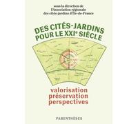 Des Cités-Jardins Pour Le Xxie Siècle - Valorisation, Préservation, Perspective