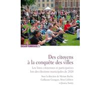 Des Citoyens À La Conquête Des Villes - Les Listes Citoyennes Et Participatives Lors Des Élections Municipales De 2020