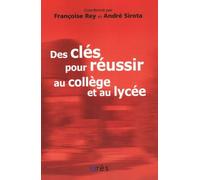 Des Clés Pour Réussir Au Collège Et Au Lycée - Témoignages Et Réflexions Sur Le Collège Lycée Expérimental D'hérouville-Saint-Clair