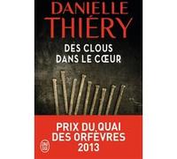 Des clous dans le coeur Danielle Thiéry (Auteur)